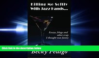 FAVORITE BOOK  Killing Me Softly With Jazz Hands...: Essays, blogs and other crap I thought was