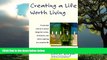 FREE DOWNLOAD  Creating a Life Worth Living  FREE BOOOK ONLINE