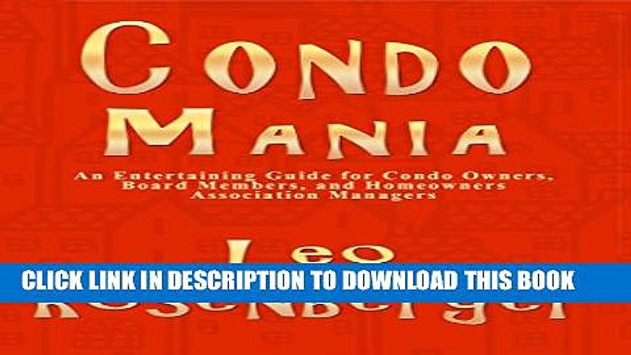 [PDF] Condo Mania: An Entertaining Guide for Condo Owners, Board Members, and Homeowners