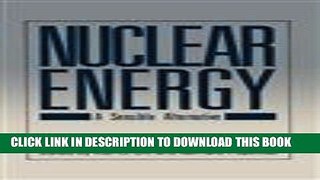 [PDF] Nuclear Energy: A Sensible Alternative Popular Collection