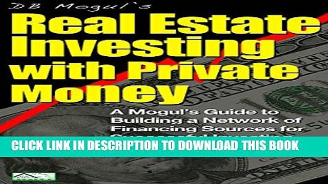 [PDF] Real Estate Investing With Private Money: A Mogul s Guide to Building a Network of Financing