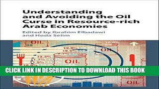 [PDF] Understanding and Avoiding the Oil Curse in Resource-rich Arab Economies Popular Collection