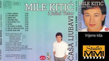 Mile Kitic i Juzni Vetar - Vrijeme kisa