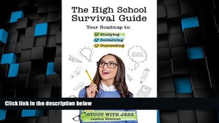 Big Deals  The High School Survival Guide: Your Roadmap to Studying, Socializing   Succeeding