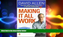 FREE DOWNLOAD  Making It All Work: Winning at the Game of Work and the Business of Life READ
