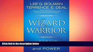 READ book  The Wizard and the Warrior: Leading with Passion and Power  FREE BOOOK ONLINE