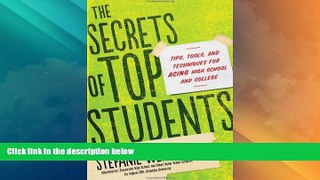 Big Deals  The Secrets of Top Students: Tips, Tools, and Techniques for Acing High School and