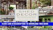 [Read PDF] Shed Decor: How to Decorate and Furnish Your Favorite Garden Room Ebook Free