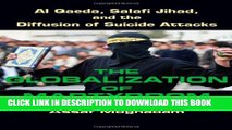 [PDF] The Globalization of Martyrdom: Al Qaeda, Salafi Jihad, and the Diffusion of Suicide Attacks