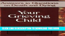 [PDF] Your Grieving Child: Answers to Questions on Death and Dying Popular Online