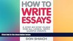 Big Deals  How to Write Essays: A step-by-step guide for all levels, with sample essays  Best