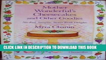 Collection Book Mother Wonderful s Cheesecakes and Other Goodies: With 20 Absolutely New No-Bake