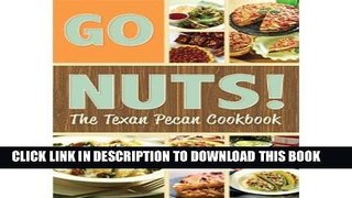 Collection Book GO NUTS! The Texan Pecan Cookbook
