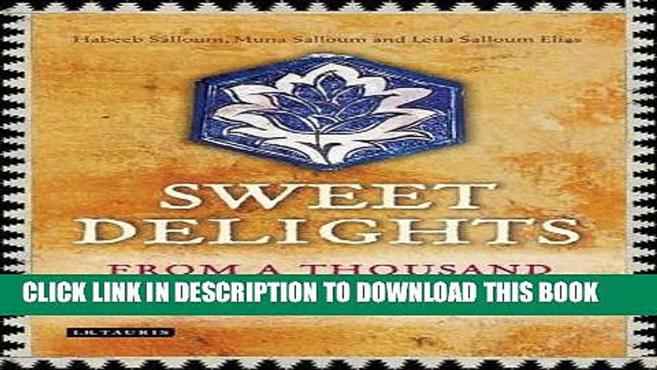 Collection Book Sweet Delights from a Thousand and One Nights: The Story of Traditional Arab Sweets