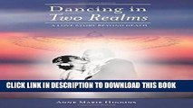 [PDF] Dancing in Two Realms: A Love Story Beyond Death (Black and White Version) Popular Colection