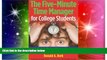 Big Deals  The Five-Minute Time Manager for College Students  Best Seller Books Most Wanted