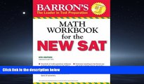 Popular Book Barron s Math Workbook for the NEW SAT, 6th Edition (Barron s Sat Math Workbook)