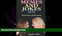 read here  Memes and Jokes 2016: Best Funny Joke Book: (Book of Jokes, Humorous Books)