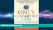 READ book  The Only Leadership Book You ll Ever Need: How to Build Organizations Where Employees