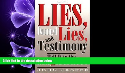 read here  Lies, Damned Lies, and Testimony: Tell It to the Magistrate!