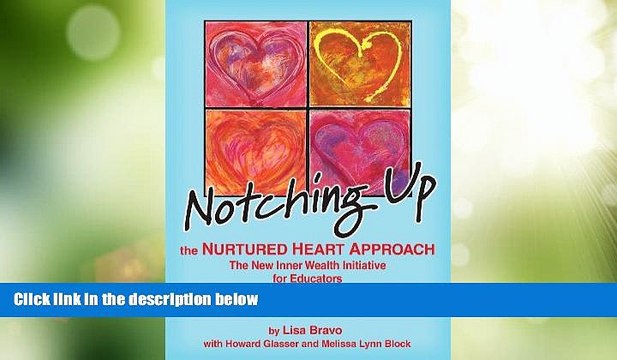 Must Have PDF Notching Up The Nurtured Heart Approach Workbook - The New Inner Wealth Initiative