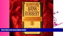 EBOOK ONLINE  The Greatest Ever Bank Robbery : The Collapse of the Savings and Loan Industry READ