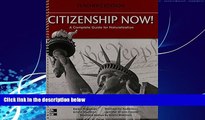 Big Deals  Citizenship Now! Teacher s Edition: A Complete Guide for Naturalization  Best Seller