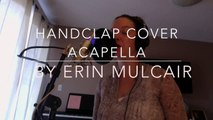 HandClap Fitz and the Tantrums (cover by Erin Mulcair)