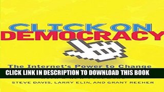 [PDF] Click On Democracy: The Internet s Power To Change Political Apathy Into Civic Action