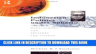 [PDF] Indonesian Politics Under Suharto: Order, Development, and Pressure for Change Popular