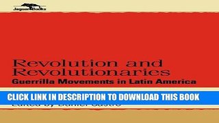 [PDF] Revolution and Revolutionaries: Guerrilla Movements in Latin America (Jaguar Books on Latin