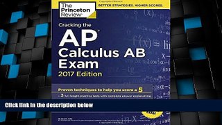 Big Deals  Cracking the AP Calculus AB Exam, 2017 Edition: Proven Techniques to Help You Score a 5