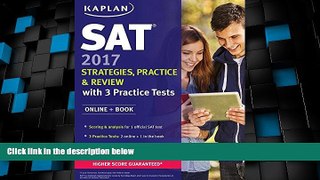 Big Deals  SAT 2017 Strategies, Practice   Review with 3 Practice Tests: Online + Book (Kaplan