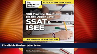 Big Deals  900 Practice Questions for the Upper Level SSAT   ISEE (Private Test Preparation)  Best