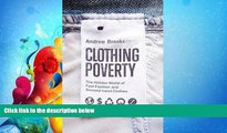 READ book  Clothing Poverty: The Hidden World of Fast Fashion and Second-hand Clothes  DOWNLOAD