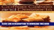 Collection Book Coffee Cakes and Desserts: 70 delectable mousses, ice creams, gateaux, puddings,