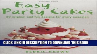 Collection Book Easy Party Cakes: 30 Original and Fun Designs for Every Occasion