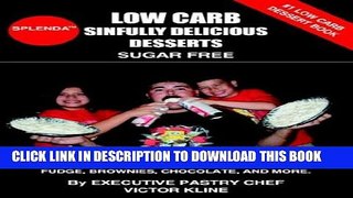 New Book Low Carb Sinfully Delicious Desserts: Cheesecakes, Pies, Cookies, Mousse, Tiramisu,