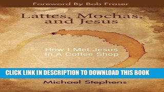 [PDF] Lattes, Mochas, and Jesus Popular Online