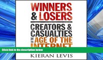 READ book  Winners and Losers: Creators and Casualties of the Age of the Internet  FREE BOOOK