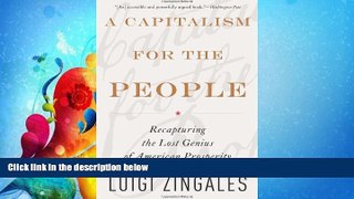 READ book  A Capitalism for the People: Recapturing the Lost Genius of American Prosperity