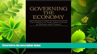 READ book  Governing the Economy: The Politics of State Intervention in Britain and France