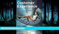 Free [PDF] Downlaod  Customer Experience: Future Trends and Insights  BOOK ONLINE