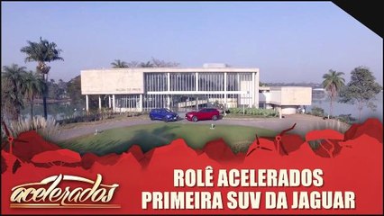 Rolê Acelerados - Gerson mostra o primeiro SUV da Jaguar