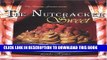 Collection Book The Nutcracker Sweet: Show-Stopping Desserts Inspired by the World s Favorite Ballet