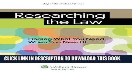 [PDF] Researching the Law: Finding What You Need When You Need It (Aspen Coursebooks) Full Colection