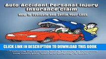 [PDF] Auto Accident Personal Injury Insurance Claim: (How To Evaluate and Settle Your Loss)