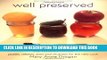 [PDF] Well Preserved: Pickles, Relishes, Jams, and Chutney s for the New Cook Popular Colection