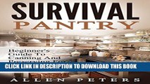 [PDF] Survival Pantry: Beginner s Guide To Canning And Preserving For Food And Water Storage