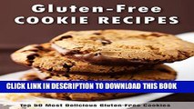 [PDF] Gluten-Free Cookie Cookbook: Top 50 Most Delicious Gluten-Free Cookie Recipes (Recipe Top 50